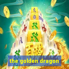 the golden dragon